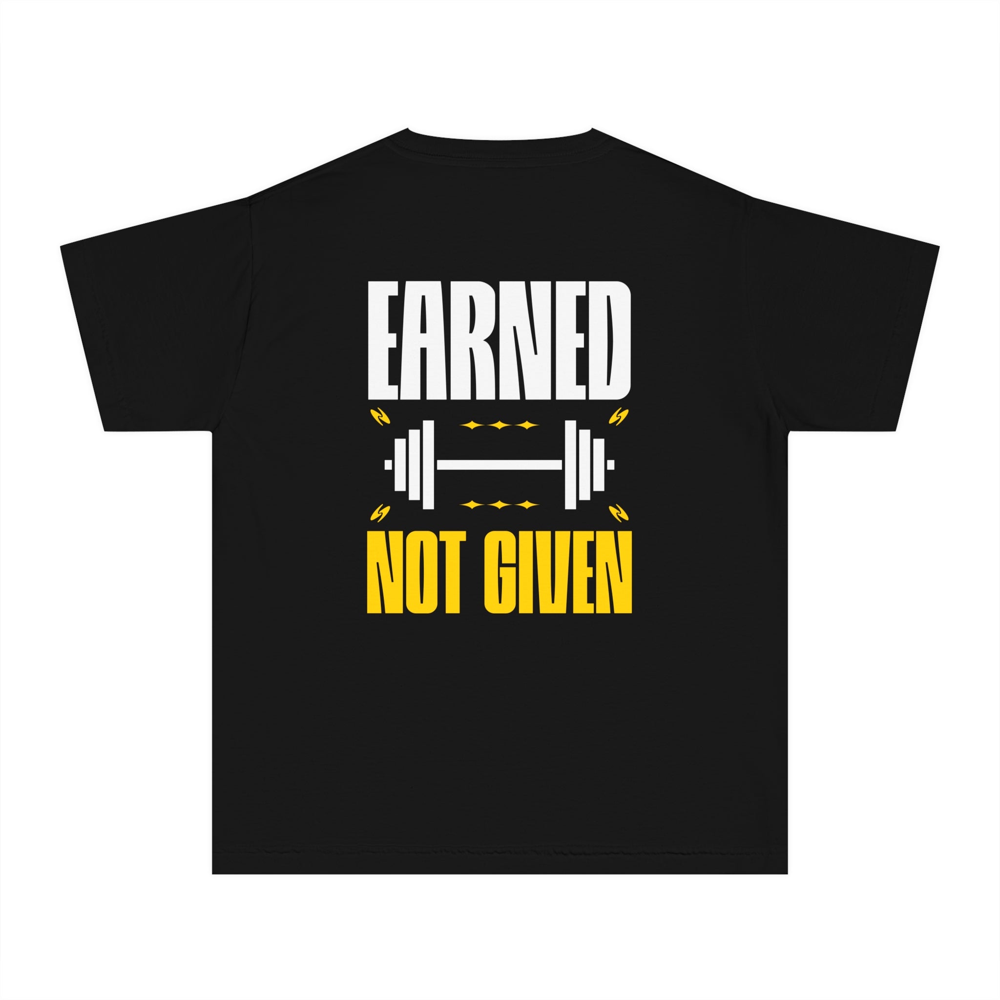 Kids- EARNED NOT GIVEN