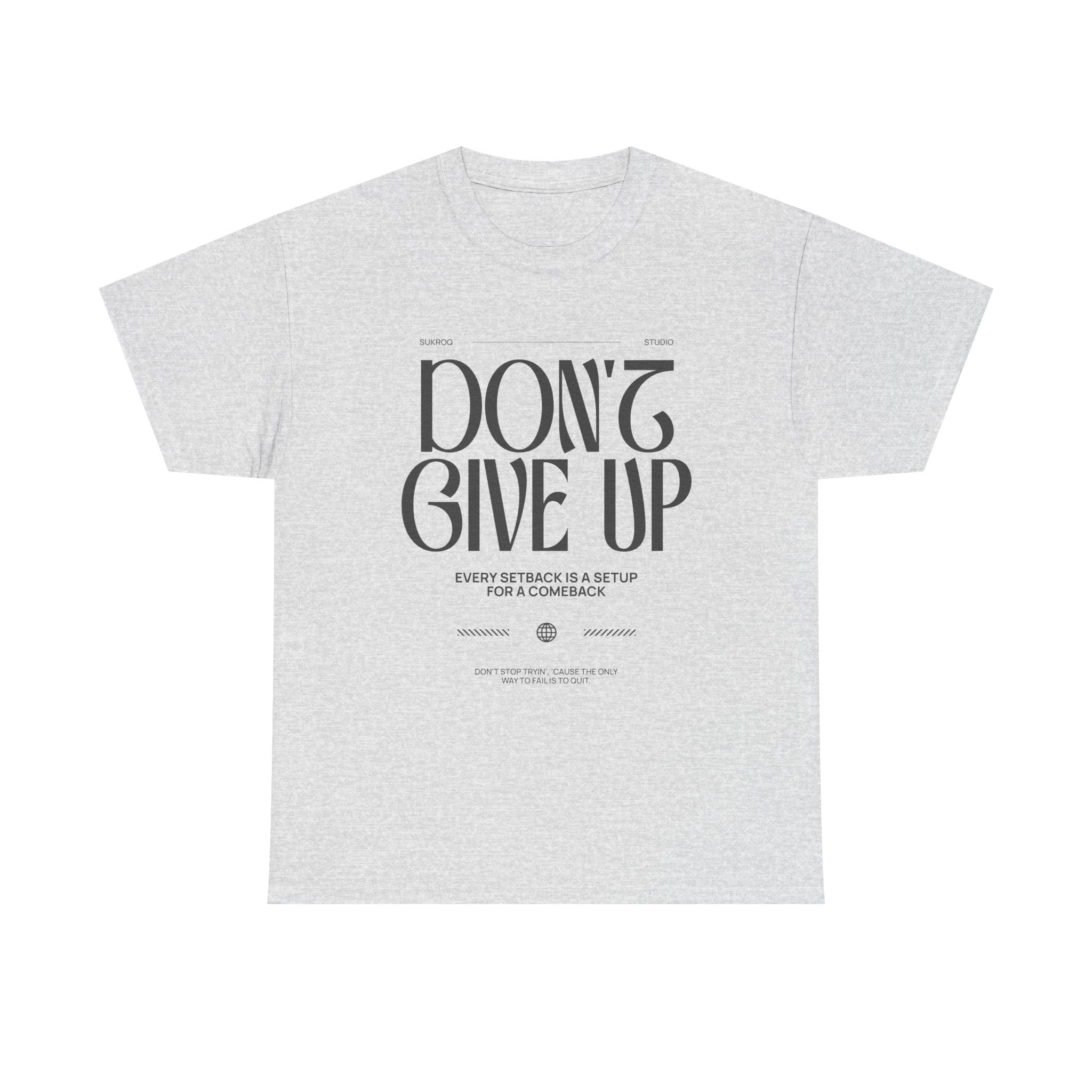 Motivational Tee - "Don't Give Up" Inspirational Shirt