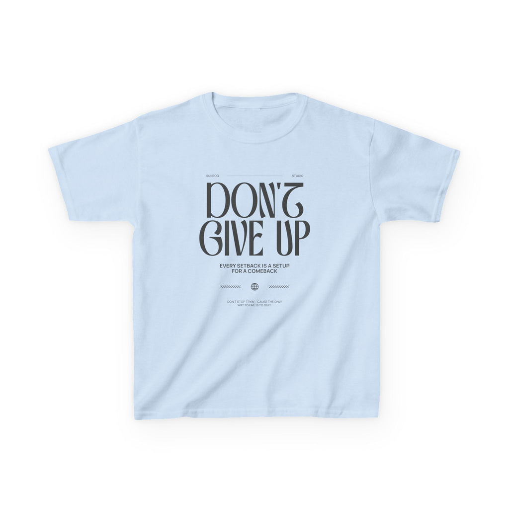 Kids Tee - "Don't Give Up"